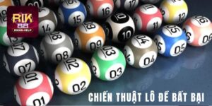 Chiến thuật lô đề bất bại là gì?
