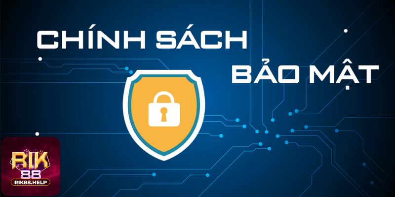 Thông tin về Chính sách bảo mật Rik88