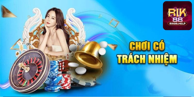 Chơi một cách có trách nhiệm tại Rik88