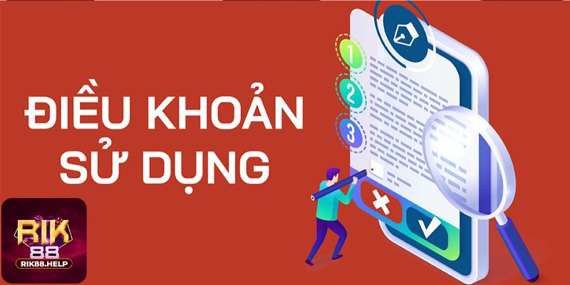 Hiểu về điều khoản sử dụng Rik88
