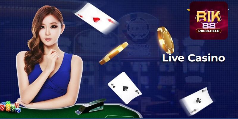 Lý do bạn nên chơi Live Casino Rik88