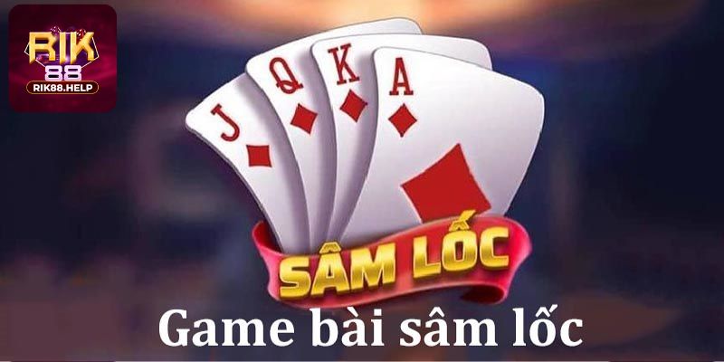 Sâm Lốc Rik88 là gì?