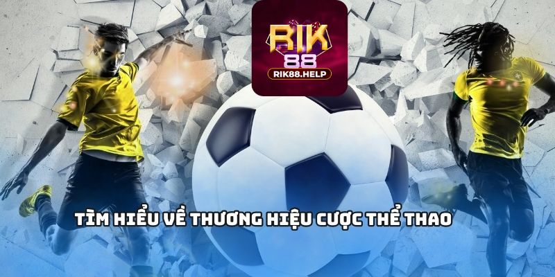 Thể Thao Rik88 đa dạng các loại hình cá cược