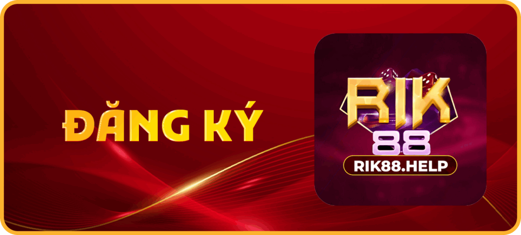 Cách thức đăng ký tài khoản Rik88 không thể nhanh hơn