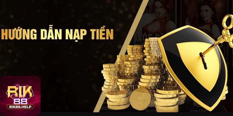 Cách nạp tiền Rik88 nhanh nhất 